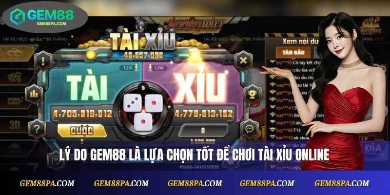 Tài Xỉu Online Gem88 : Mẹo Và Chiến Thuật Chơi Luôn Thắng 2 Lý do Gem88 là lựa chọn tốt để chơi Tài Xỉu online