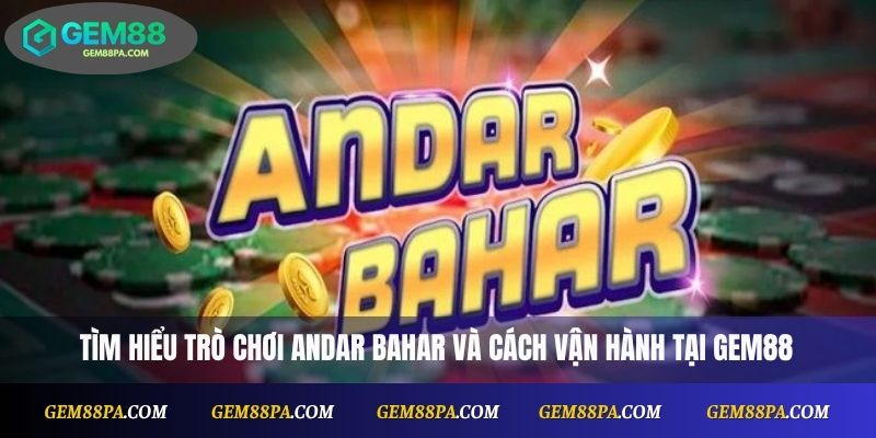 Cách Chơi Andar Bahar: Hướng Dẫn Chi Tiết Từ A Đến Z 2 Tìm hiểu trò chơi Andar Bahar và cách vận hành tại Gem88